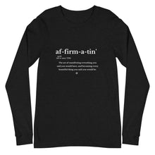 Load image into Gallery viewer, Affirmatin' Unisex Long Sleeve Tee